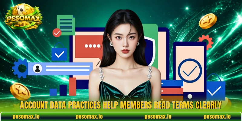 Account data practices help members read terms clearly