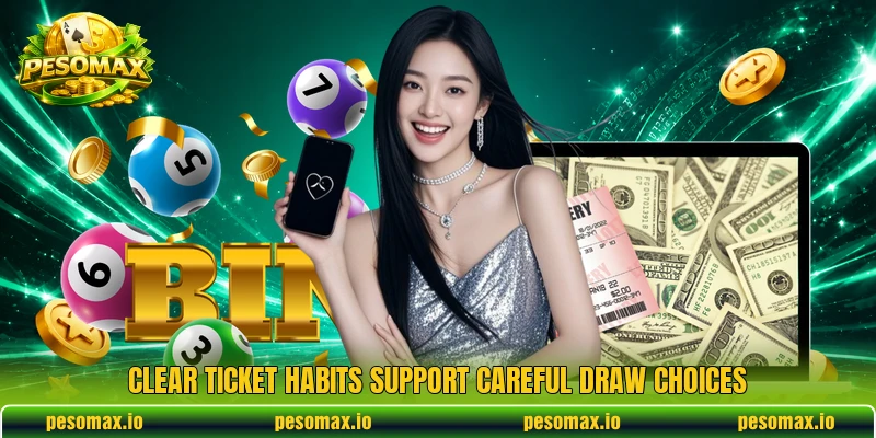 Clear ticket habits support careful draw choices Clear ticket habits support careful draw choices