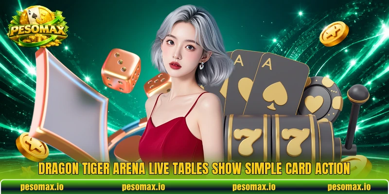Dragon Tiger Arena Live tables show simple card action