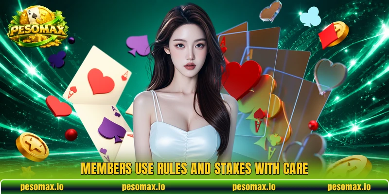 Members use rules and stakes with care