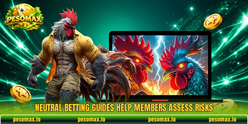 Neutral betting guides help members assess risks