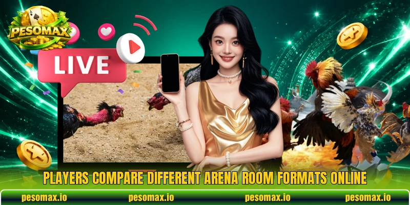 Players compare different arena room formats online