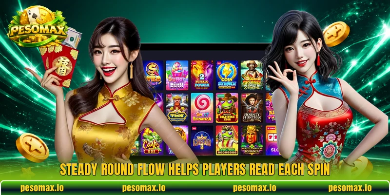 Steady round flow helps players read each spin Steady round flow helps players read each spin