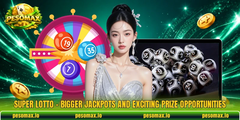 Super Lotto – Bigger Jackpots And Exciting Prize Opportunities