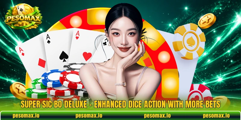 Super Sic Bo Deluxe – Enhanced Dice Action With More Bets
